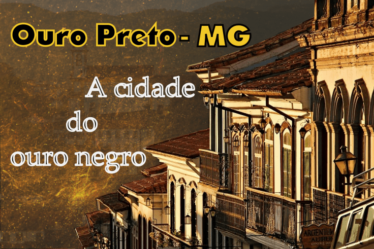 Ouro Preto: a cidade do ouro negro